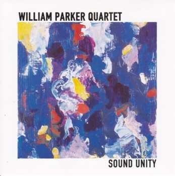 Album William Parker Quartet: Sound Unity