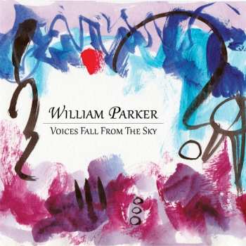 Album William Parker: Voices Fall From The Sky