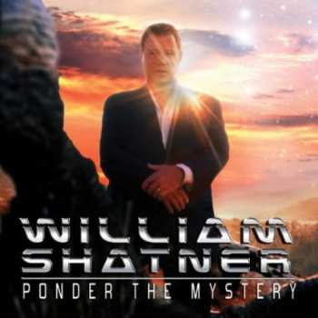 CD William Shatner: Ponder The Mystery