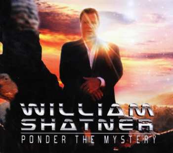 CD William Shatner: Ponder The Mystery