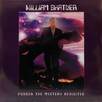 LP William Shatner: Ponder The Mystery Revisited CLR | LTD
