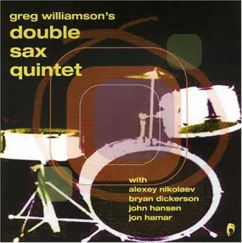 Williamson,greg Quintet: Double Sax Quintet