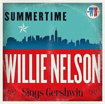 CD Willie Nelson: Summertime: Willie Nelson Sings Gershwin