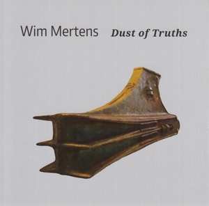 CD Wim Mertens: Dust Of Truths
