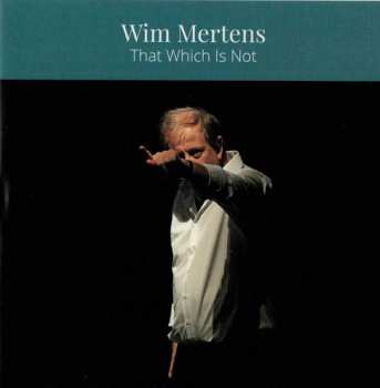 CD Wim Mertens: That Which Is Not