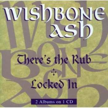 CD Wishbone Ash: There's The Rub / Locked In