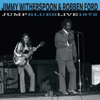 Witherspoon,jimmy / Ford,robben: Jump Blues Live 1972