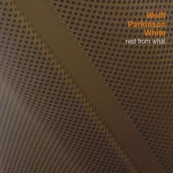 Wolff Parkinson White: Rest From What