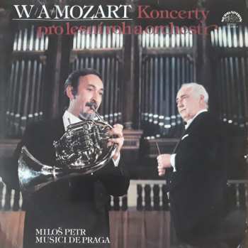 LP Wolfgang Amadeus Mozart: Koncerty Pro Lesní Roh A Orchestr