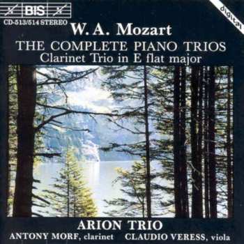 2CD Wolfgang Amadeus Mozart: The Complete Piano Trios; Clarinet Trio In E Flat Major