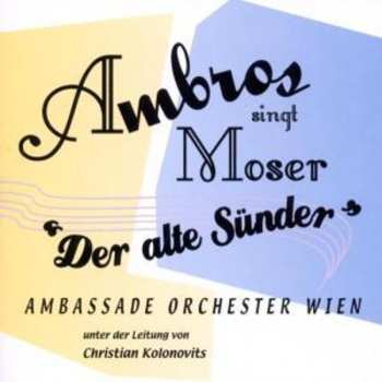 CD Wolfgang Ambros: Ambros Singt Moser ''Der Alte Sünder''