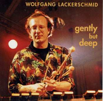 Album Wolfgang Lackerschmid: Gently But Deep