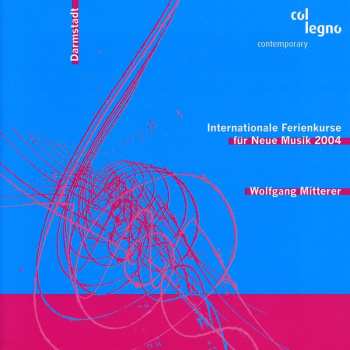 SACD Wolfgang Mitterer: Internationale Ferienkurse Für Neue Musik Darmstadt 2004