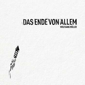 CD Wolfgang Müller: Das Ende Von Allem (limited Edition)