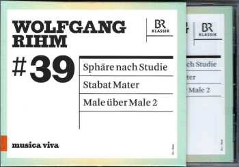 CD Wolfgang Rihm: #39 | Sphäre Nach Studie / Stabat Mater / Male Über Male 2