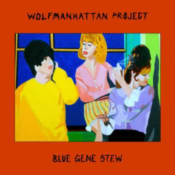 CD Wolfmanhattan Project: Blue Gene Stew