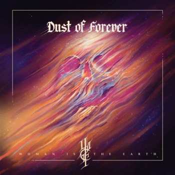 CD Woman Is The Earth: Dust Of Forever