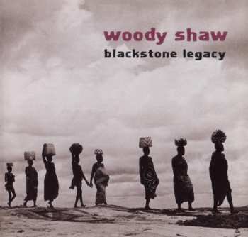 CD Woody Shaw: Blackstone Legacy