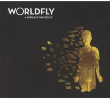 Worldfly: A World Gone Crazy
