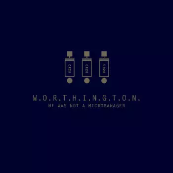 Worthington: He Was Not A Micromanage