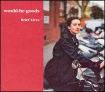 Album Would-Be-Goods: Brief Lives