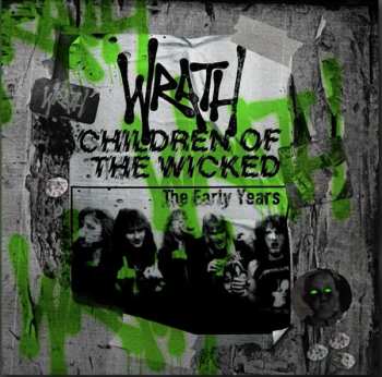 Album Wrath: Children Of The Wicked (The Early Years)