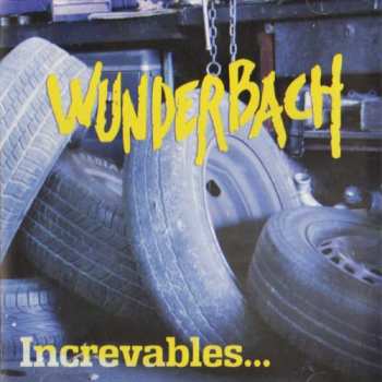 CD Wunderbach: Increvables...