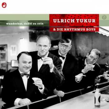 CD Ulrich Tukur & Die Rhythmus Boys: Wunderbar, Dabei Zu Sein