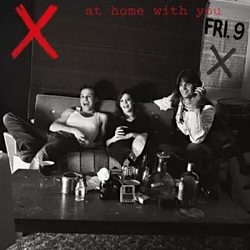 X: At Home With You