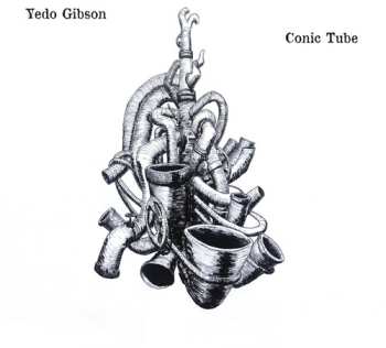 Album Yedo Gibson: Conic Tube