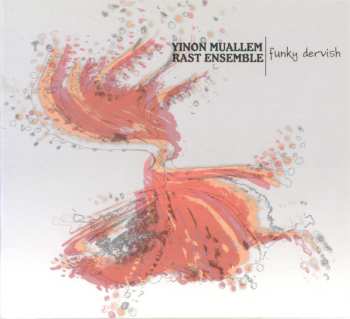 Album Yinon Muallem Rast Ensemble: Funky Dervish
