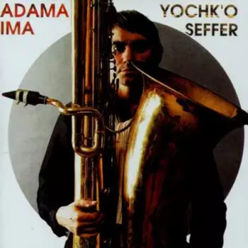 Yochk'O Seffer: Adama (Yochkophonie N° 1)