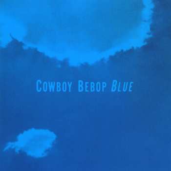 CD The Seatbelts: Cowboy Bebop: Blue = カウボーイビバップ オリジナル サウンドトラック3 Blue