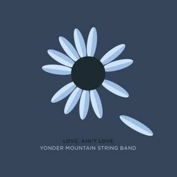 Album Yonder Mountain String Band: Love. Ain't Love