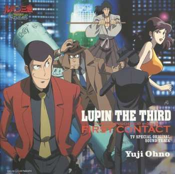 Album Yuji Ohno: Lupin The Third Episode:0 First Contact (TV Special Original Sound Track) = ルパン三世 Episode:0 ファーストコンタクト オリジナル・サウンドトラック