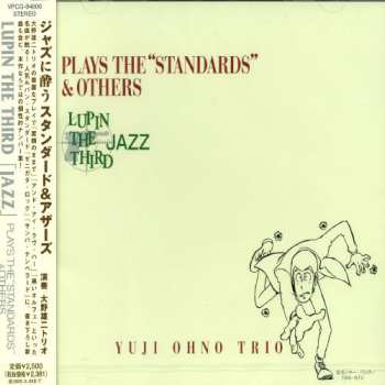 Album Yuji Ohno Trio: Lupin The Third 「Jazz」 Plays The "Standards" & Others