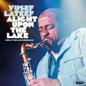 CD Yusef Lateef: Alight Upon The Lake: Live At The Jazz Showcase