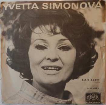 SP Yvetta Simonová: Leťte Bárky / Chyť Ten Vlak