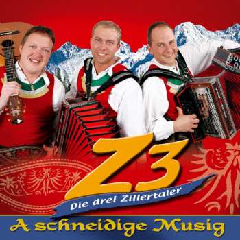 CD Z3 Die Drei Zillertaler: A Schneidige Musig