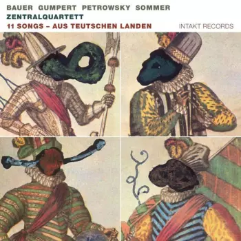 Zentralquartett: 11 Songs - Aus Teutschen Landen
