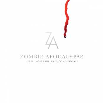 LP Zombie Apocalypse: Life Without Pain Is A Fucking Fantasy CLR