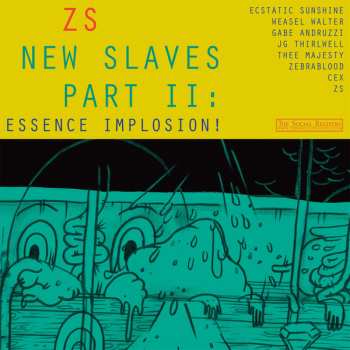 LP Zs: New Slaves Part II: Essence Implosion! LTD