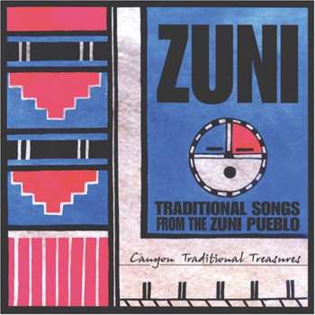 Album Zuni: Traditional Songs From The Zuni Pueblo / Var: Zuni: Traditional Songs From The Zuni Pueblo