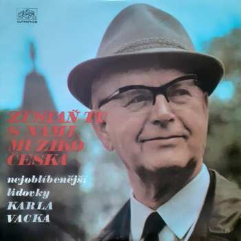 LP Karel Vacek: Zůstaň Tu S Námi, Muziko Česká - Nejoblíbenější Lidovky Karla Vacka