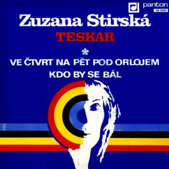 Album Zuzana Stirská: Ve Čtvrt Na Pět Pod Orlojem / Kdo By Se Bál
